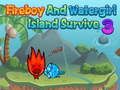 Leikur Fireboy Waterygirl Island Survival 3 á netinu