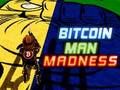 Leikur Bitcoin Man Madness á netinu