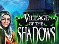 Leikur Village of the Shadows á netinu