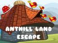 Leikur Anthill Land Escape á netinu