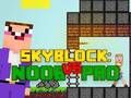 Leikur Noob vs Pro Skyblock á netinu