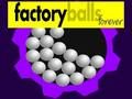 Leikur Factory Balls að eilífu  á netinu