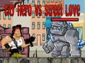 Leikur City Hero vs Street Love á netinu