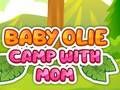 Leikur Baby Olie Camp með mömmu  á netinu