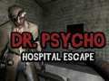 Leikur Doctor Psycho: Hospital Escape  á netinu