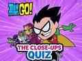 Leikur Teen Titans Go! Spurningakeppnin um nærmyndir  á netinu