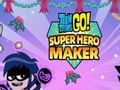 Leikur Teen Titans Go: Ofurhetjuframleiðandi  á netinu
