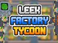 Leikur Leek Factory Tycoon á netinu