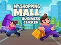 Leikur Verslunarmiðstöðin mín Business Clicker á netinu