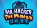 Leikur Herra Hacker The Museum Hunts  á netinu