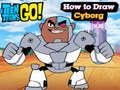 Leikur Teen Titans Go! Hvernig á að teikna Cyborg  á netinu