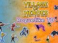 Leikur Village of Heroes: Roguelike TD á netinu