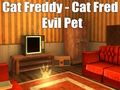 Leikur Cat Freddy - Cat Fred Evil Pet á netinu