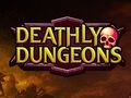 Leikur Deathly Dungeons á netinu