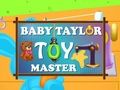 Leikur Baby Taylor leikfangameistari  á netinu