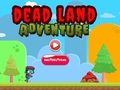 Leikur Dead Land Adventure á netinu