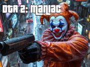 Leikur DTA 2 Maniac  á netinu