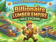 Leikur Billionaire Lumber Empire: Idle Tycoon á netinu