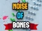 Leikur Noise Of Bones á netinu