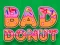Leikur Bad Donut á netinu