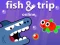 Leikur Fish & Trip Online á netinu