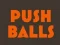 Leikur Push balls á netinu