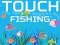 Leikur Touch Fishing á netinu