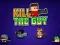 Leikur Kill The Guy á netinu