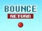 Leikur Bounce Return á netinu