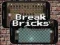 Leikur Break Bricks á netinu