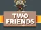 Leikur Two Friends á netinu