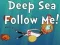 Leikur Deep Sea Follow Me! á netinu