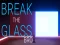 Leikur Break the Glass Bro á netinu