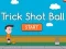 Leikur Trick Shot Ball á netinu