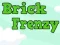 Leikur Brick Frenzy á netinu