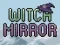 Leikur Witch Mirror á netinu