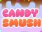 Leikur Candy Smush á netinu