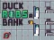 Leikur Duck Robs a Bank á netinu