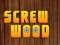 Leikur Wood Screw á netinu