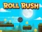 Leikur Roll Rush á netinu