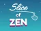 Leikur Slice of Zen á netinu