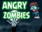 Leikur Angry Zombies á netinu