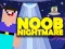 Leikur Noob Nightmare Arcade á netinu