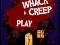 Leikur Whack a Creep á netinu