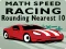 Leikur Math Speed Racing Rounding 10 á netinu