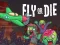 Leikur Fly or Die á netinu