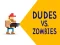 Leikur Dudes vs. Zombies á netinu