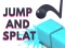 Leikur Jump and Splat á netinu
