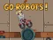 Leikur Go Robots 1 á netinu