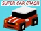 Leikur Super Car Crash á netinu